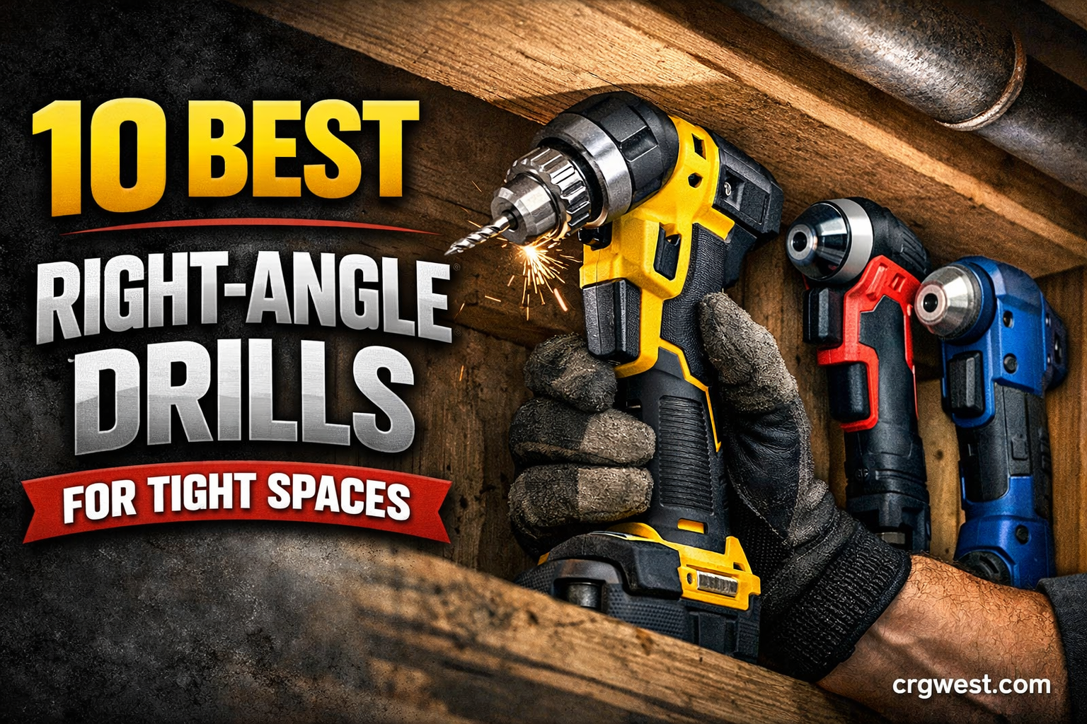 10 Best Right-Angle Drills for Tight Spaces