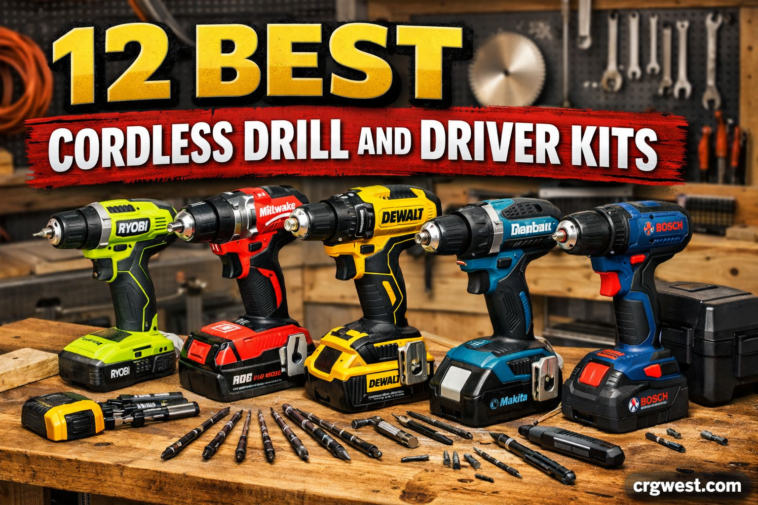 12 Best Cordless Drill and Driver Kits