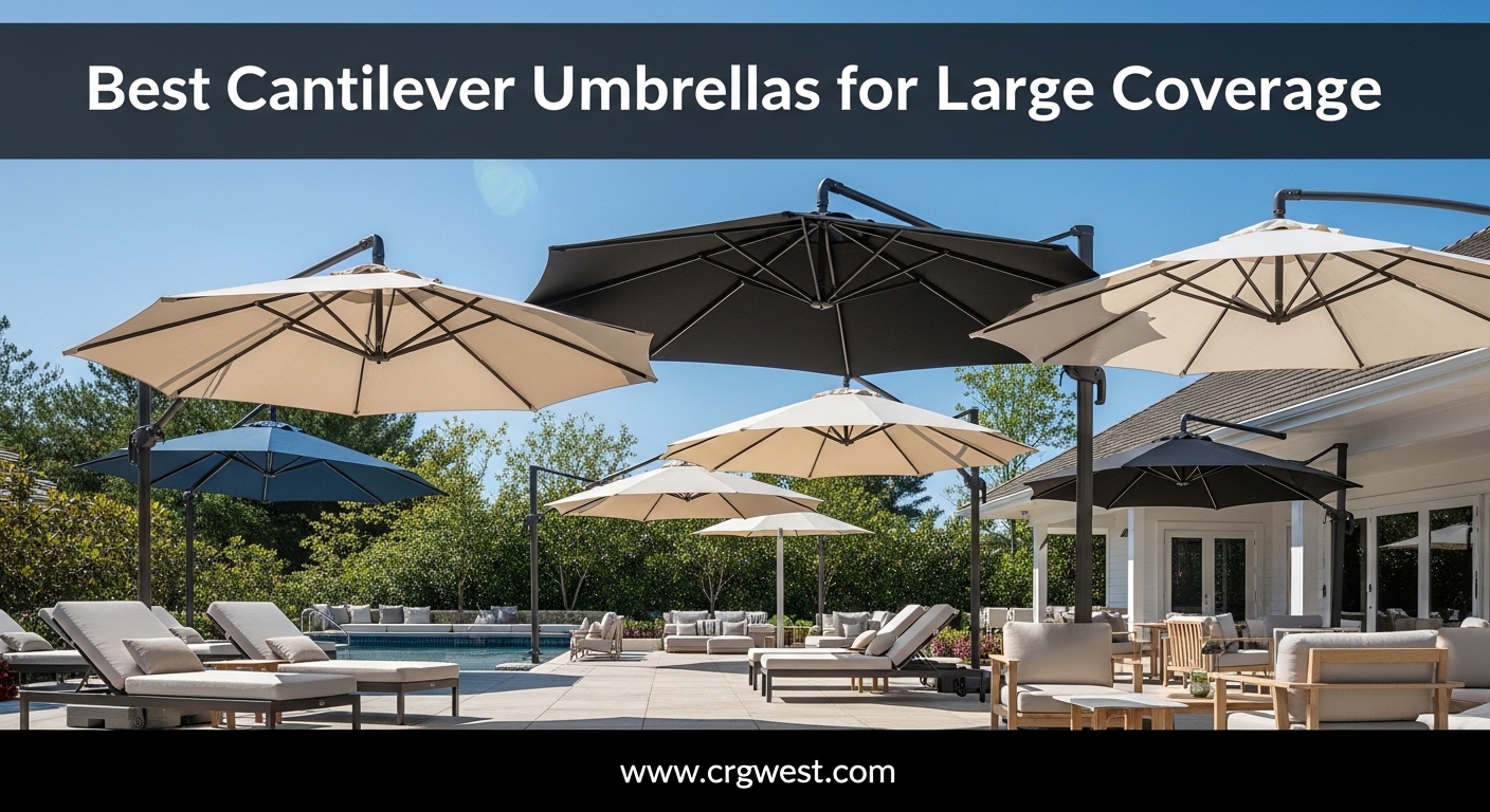 Best Cantilever Umbrellas for Large Coverage