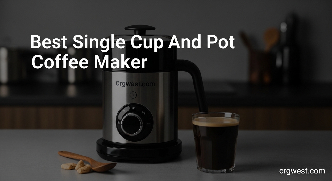 Best Single Cup And Pot Coffee Maker