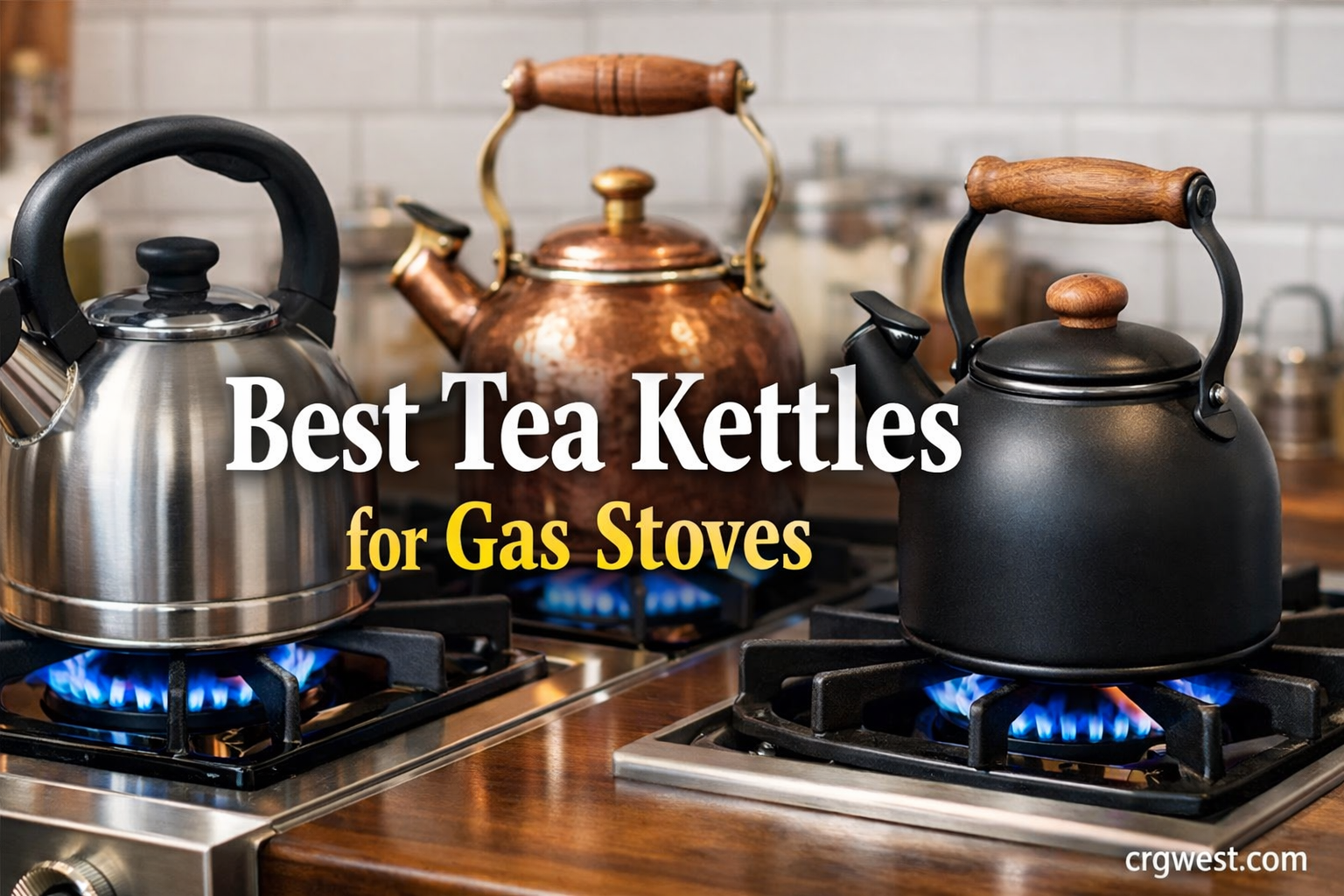 Best Tea Kettles for Gas Stoves