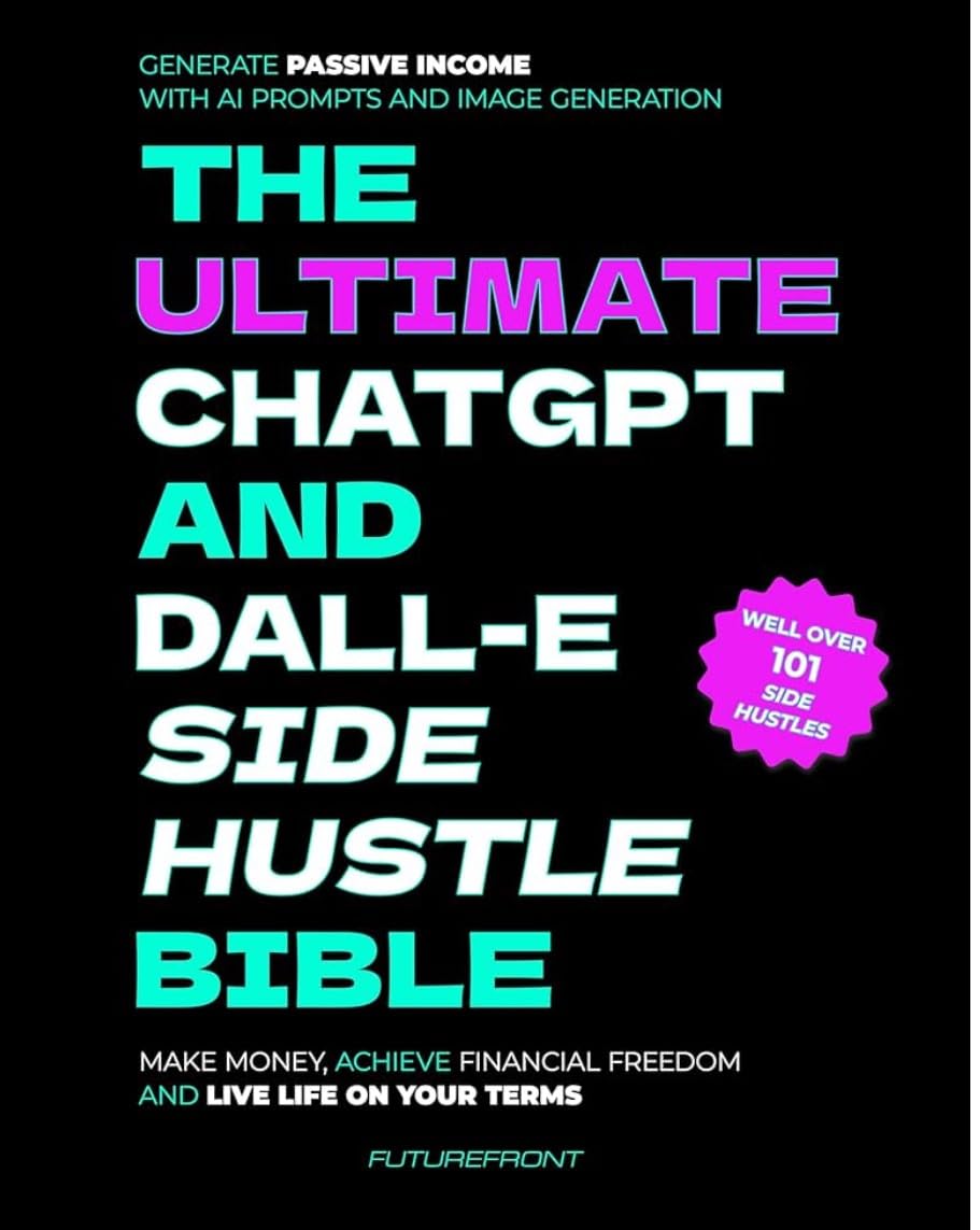 The Ultimate ChatGPT and Dall-E Side Hustle Bible: Generate Passive Income with AI Prompts and Image Generation customer photo 1