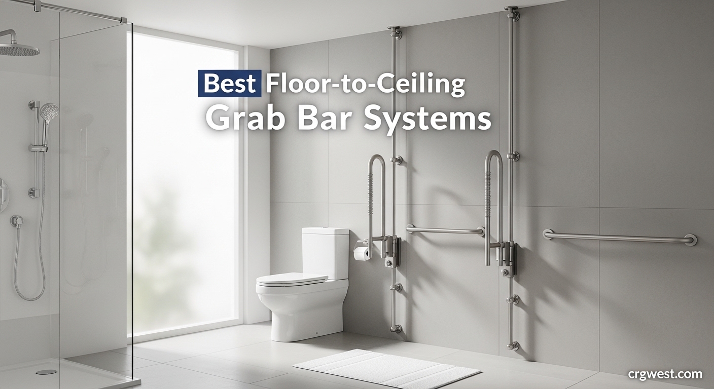 Best Floor-to-Ceiling Grab Bar Systems