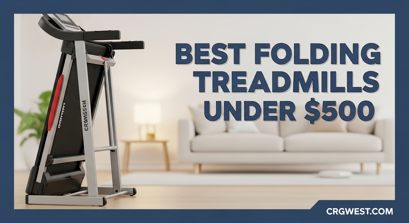 Best Folding Treadmills Under $500