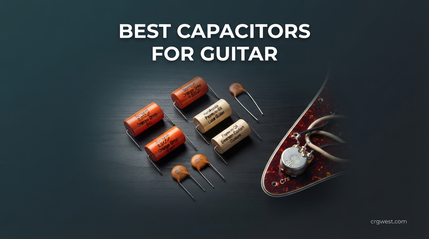 Best Capacitors for Guitar