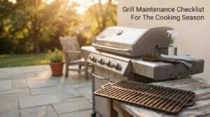 Grill Maintenance Checklist For The Cooking Season